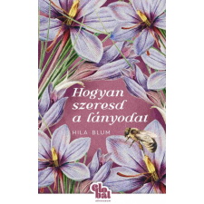 Athenaeum Kiadó Hila Blum - Hogyan szeresd a lányodat regény