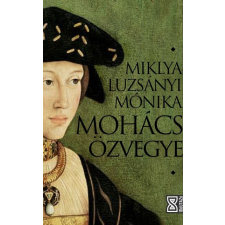 Athenaeum Kiadó Mohács özvegye - Időutazó történelem