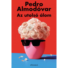 Athenaeum Kiadó Pedro Almodóvar - Az utolsó álom irodalom