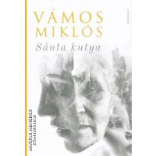 Athenaeum Kiadó Sánta kutya - Vámos Miklós egyéb könyv