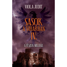 Athenaeum Kiadó Viola Judit: Sasok a viharban IV. - A fészek melege (9789632939896) regény