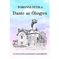 Atlantic Press Kiadó Dante az Óhegyen regény