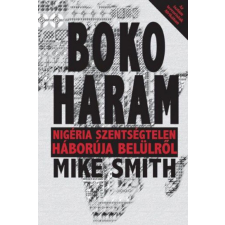 Atlantic Press Kiadó Mike Smith - Boko Haram gazdaság, üzlet