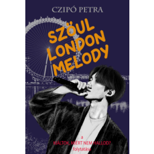 Atlantic Press Kiadó Szöul London Melody - A Kiáltok, miért nem hallod? folytatása gyermek- és ifjúsági könyv
