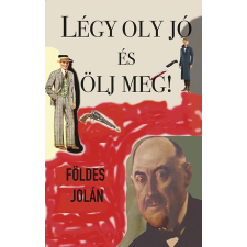 Atlantic Press Légy oly jó és ölj meg! regény