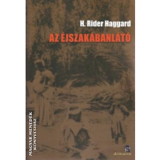 Attraktor Az éjszakábanlátó - H. Rider Haggard irodalom