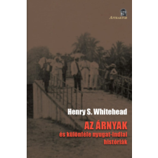 Attraktor Könyvkiadó Kft. Az árnyak - ÉS KÜLÖNFÉLE NYUGAT-INDIAI HISTÓRIÁK regény