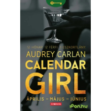 Audrey Carlan Calendar Girl - Április, május, június regény