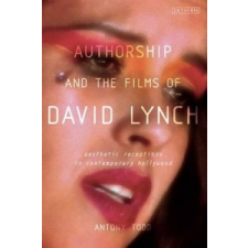  Authorship and the Films of David Lynch – Antony Todd idegen nyelvű könyv