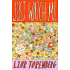 Avid Reader Press / Simon &amp; Schuster Just Watch Me – TORENBERG LIOR (Kemény kötésű)