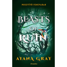 Ayana Gray - Beasts of Ruin - Pusztító fenevadak egyéb könyv