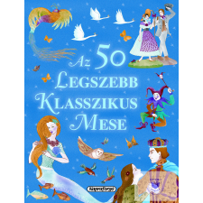  Az 50 legszebb klasszikus mese gyermek- és ifjúsági könyv
