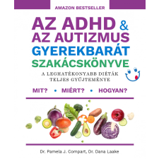  Az ADHD &amp; az autizmus gyerekbarát szakácskönyve - A leghatékonyabb diéták teljes gyűjteménye egyéb könyv