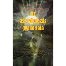 Az asztrálutazás gyakorlata ezotéria