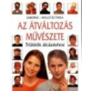  Az átváltozás művészete