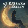  Az éjszaka ölelésében