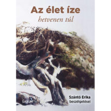  Az élet íze - hetvenen túl - Szántó Erika beszélgetései egyéb könyv