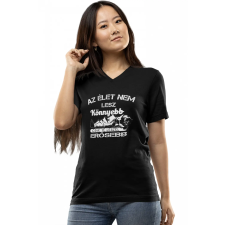  Az élet nem lesz könnyebb (2 féle) - Női V-Nyakú Póló női póló