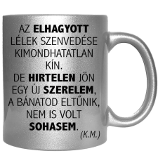 Az elhagyott lélek szenvedése... – Bögre, változtatható felirattal, exkluzív színekben bögrék, csészék