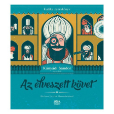  Az elveszett követ - Kaláka zenéskönyv Kányádi Sándor verseiből egyéb könyv