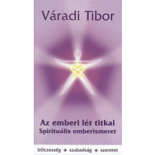  Az emberi lét titkai – Spirituális emberismeret ezoterika