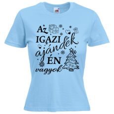  Az igazi ajándék én vagyok - Karácsonyi Női Póló
