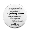  Az igazi emberi nagysághoz... kitűző