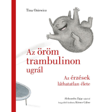 Az öröm trambulinon ugrál - Az érzések láthatatlan élete gyermek- és ifjúsági könyv