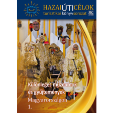 B.K.L. Kiadó Különleges múzeumok és gyűjtemények Magyarországon 1. egyéb könyv
