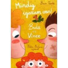 Baár Tünde Buda és Vince - Mindig igazam van! gyermek- és ifjúsági könyv