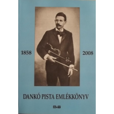 Bába Kiadó Dankó Pista emlékkönyv - Születésének 150. évfordulójára - Apró Ferenc szerk. antikvárium - használt könyv
