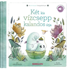 Babilon Kiadó A természet hangoskönyve - Két kis vízcsepp kalandos útja - Letölthető hangfelvétellel! gyermek- és ifjúsági könyv