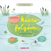Babilon Kiadó Búvóhelyek - Kicsi folyóm