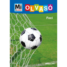 Babilon Kiadó Foci - Mi Micsoda Olvasó gyermek- és ifjúsági könyv