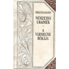 Babits Kiadó Nemzetes uraimék - A vármegye rókája (Mikszáth-sorozat 2.) antikvárium - használt könyv