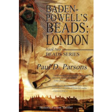  Baden-Powell's Beads: London: Book Two: Beads Series – Paul D Parsons idegen nyelvű könyv