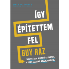 Bagolyvár Könyvkiadó Guy Raz - Így építettem fel életmód, egészség