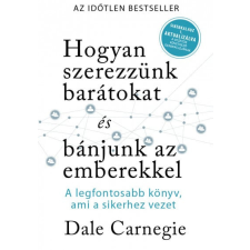 Bagolyvár Könyvkiadó Hogyan szerezzünk barátokat és bánjunk az emberekkel- Sikerkalauz 1 aktualizálva életmód, egészség