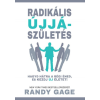 Bagolyvár Könyvkiadó Radikális újjászületés - Hagyd hátra a régi éned, és kezdj új életet!