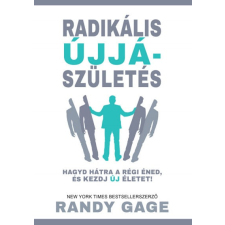 Bagolyvár Könyvkiadó Radikális újjászületés - Hagyd hátra a régi éned, és kezdj új életet! életmód, egészség