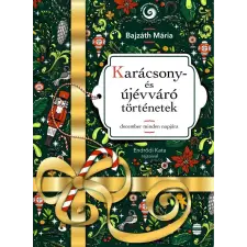 Bajzáth Mária - Karácsony- és újévváró történetek - december minden napjára gyermek- és ifjúsági könyv