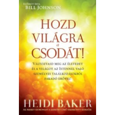 Baker, Heidi Hozd világra a csodát! életmód, egészség