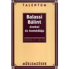 Balassi Bálint énekei és komédiája regény
