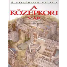 Balassi Kiadó A középkori vár (A középkor világa) antikvárium - használt könyv