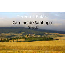 Balázs Teremi (magánkiadás) Camino de Santiago - útinapló egyéb e-könyv