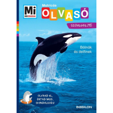  Bálnák és delfinek - Mi Micsoda Olvasó - Matricás szövegfejtő gyermek- és ifjúsági könyv