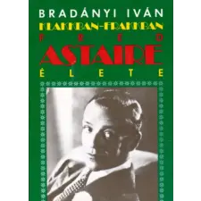 BaMBi Kiadó Klakkban, frakkban : Fred Astaire életrajza antikvárium - használt könyv
