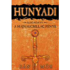 Bán Mór - Hunyadi 1. - A Hajnalcsillag fénye regény