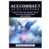 Bandai Namco Games Ace Combat 7: Skies Unknown, PC (Windows), Játékszoftver