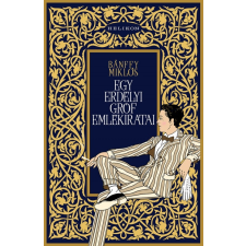 Bánffy Miklós - Egy erdélyi gróf emlékiratai - Emlékeimből - Huszonöt év egyéb könyv